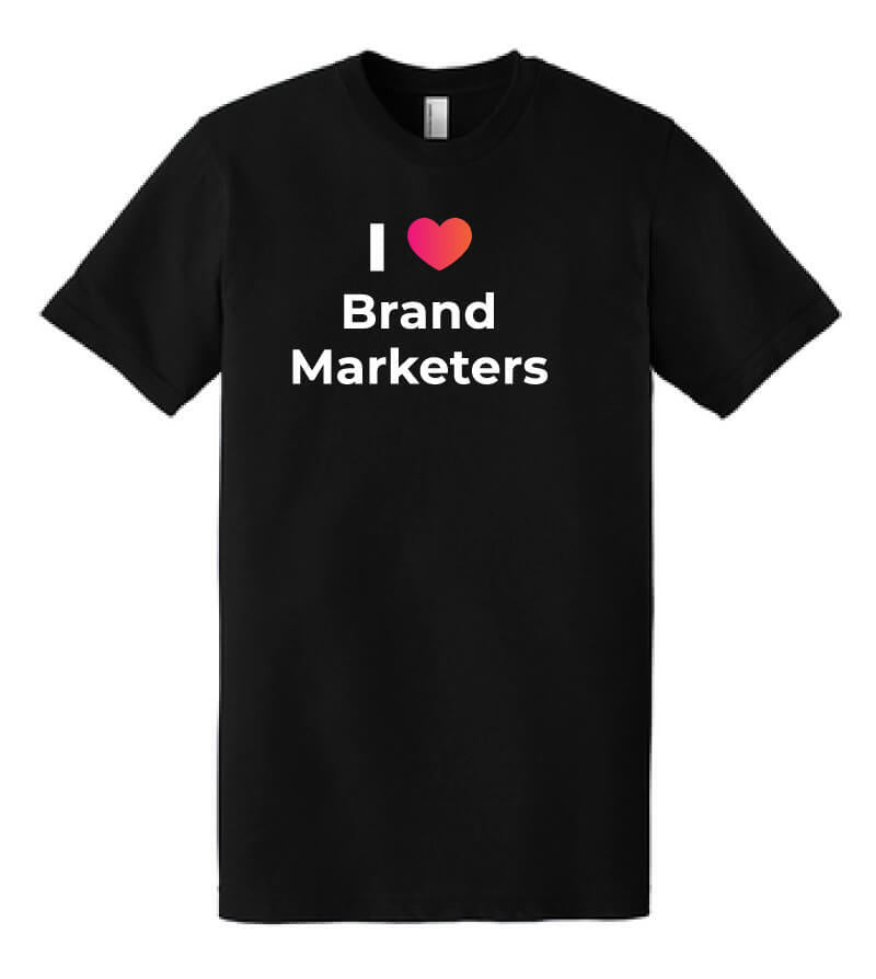 Love Brand Marketers T-Shirt
